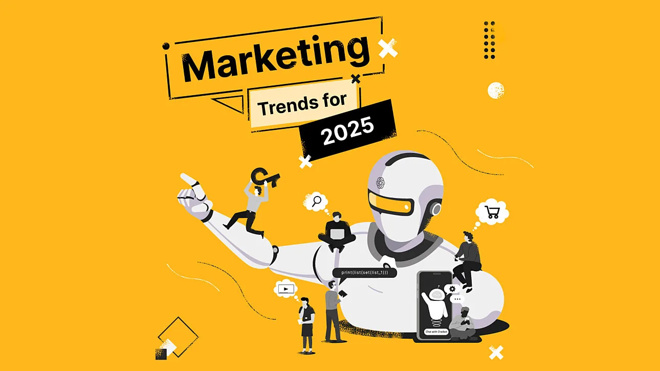 Preparing for 2025: The Most Important Digital Marketing Trends