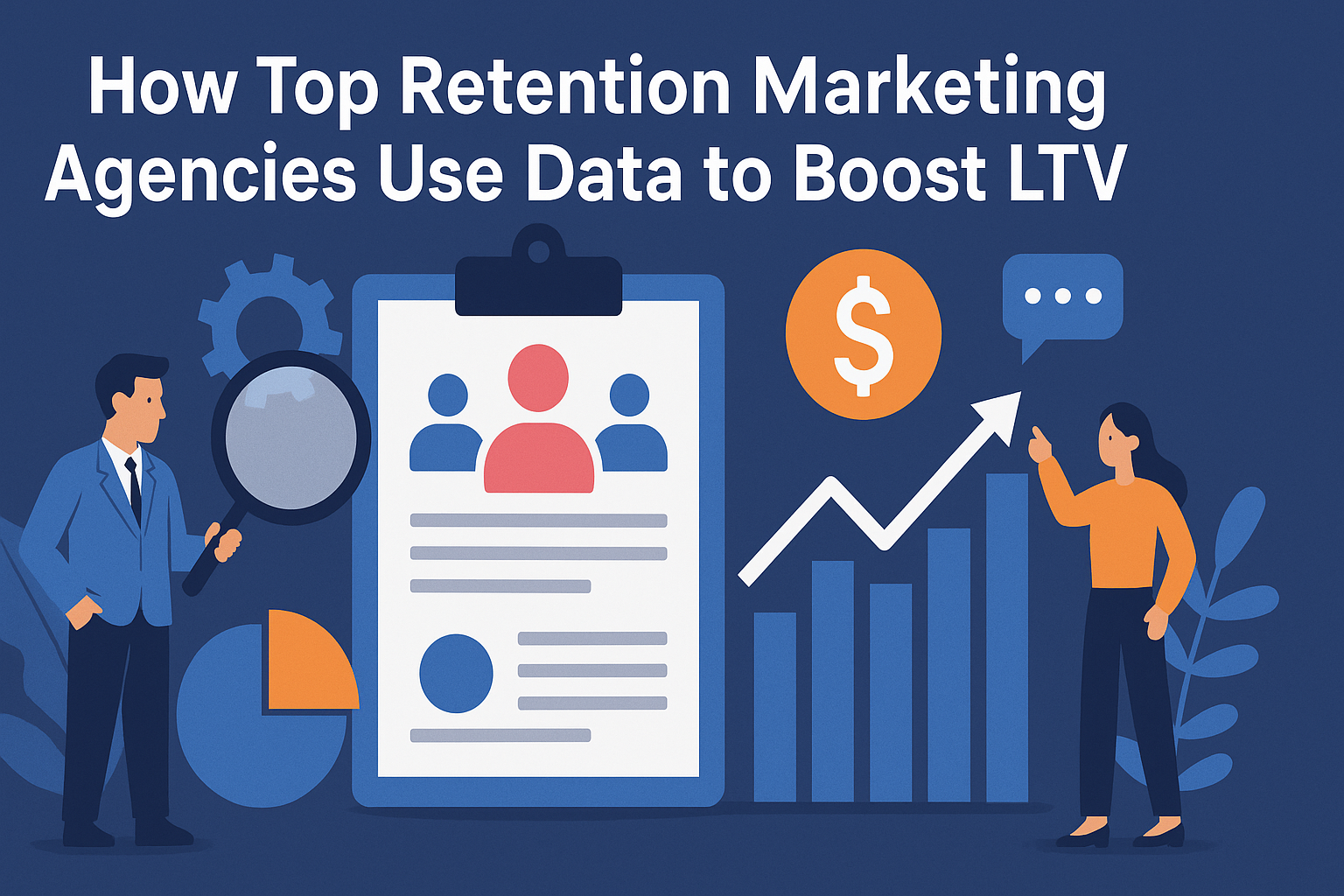 Illustration of a business professional analyzing data with charts, a clipboard, and upward growth arrows, symbolizing how top retention marketing agencies use data to boost lifetime value (LTV).